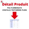 Détails Polycarbonate Cristal / Texturée / Plein