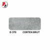 D 370 CORTEN BRUT